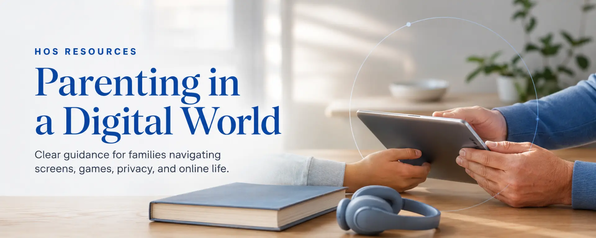 HOS Parenting in a Digital World resources banner